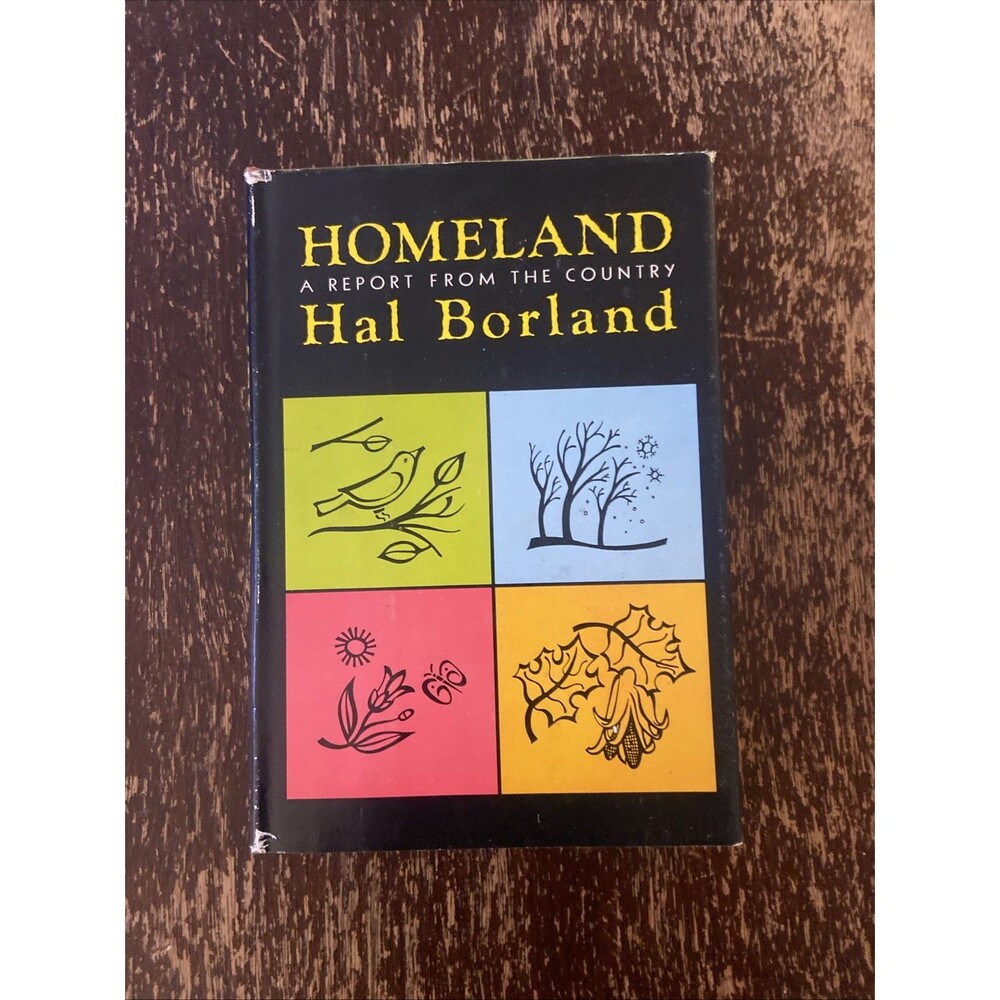 Homeland A Report From The Country Hal Borland 1969 Hardcover Classic Literature